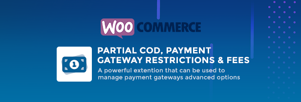 WooCommerce Partial COD - Payment Gateway Restrictions & Fees - 5