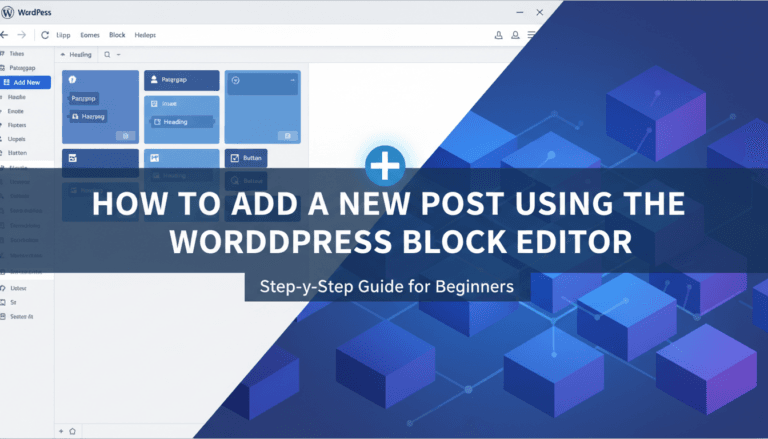 How to Add a New Post Using the WordPress Block Editor
